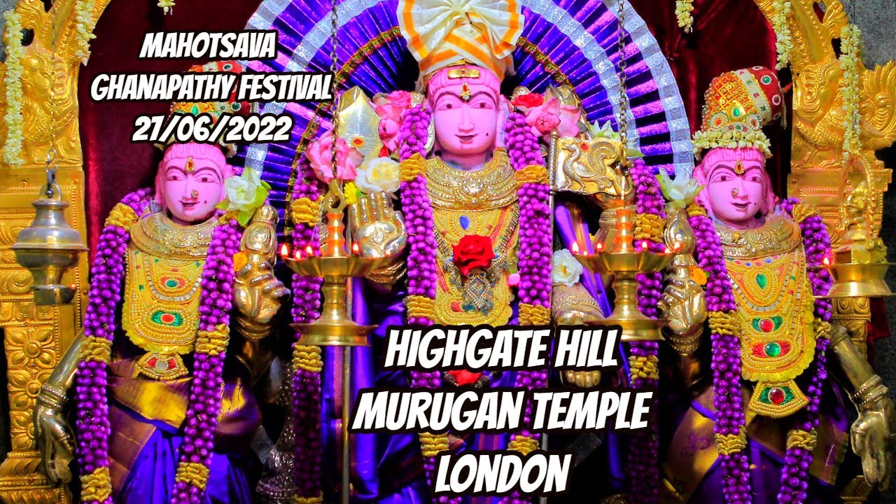 Mahotasavam 2022| Ghanapathy Festival| Highgate Hill Murugan Temple| London