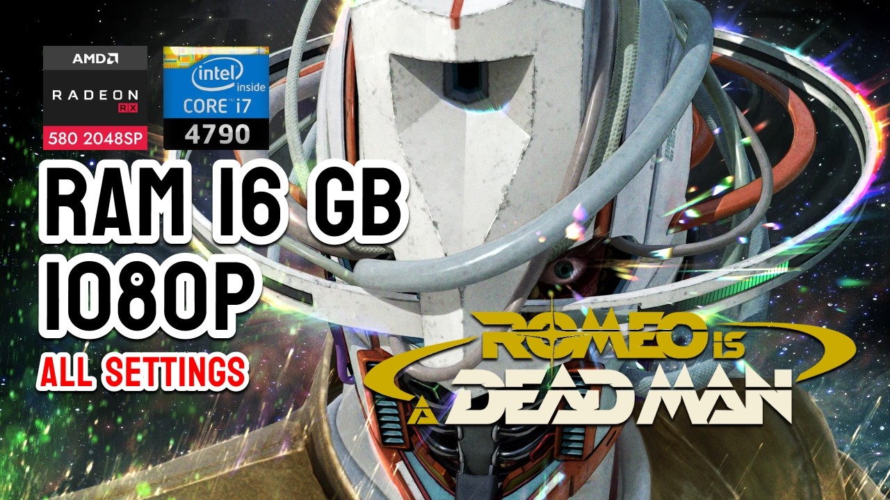ROMEO IS A DEAD MAN - I7 4790 | AMD RX 580 2048 SP | 16 GB RAM | 1080p #romeoisadeadman