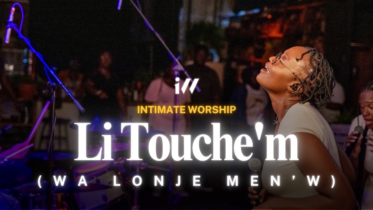 Li Touche'm || Wa Lonje Men'w || Alexandra Desir || Intimate Worship