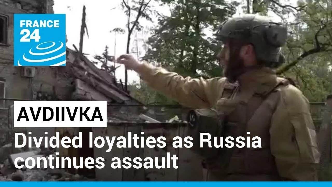 In Ukraine’s Avdiivka, divided loyalties as Russia continues assault • FRANCE 24 English