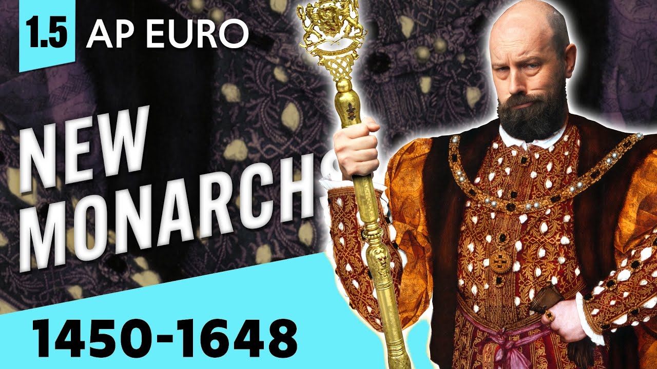 The Rise of NEW MONARCHS [AP Euro&mdash;Unit 1 Topic 5 (1.5)]