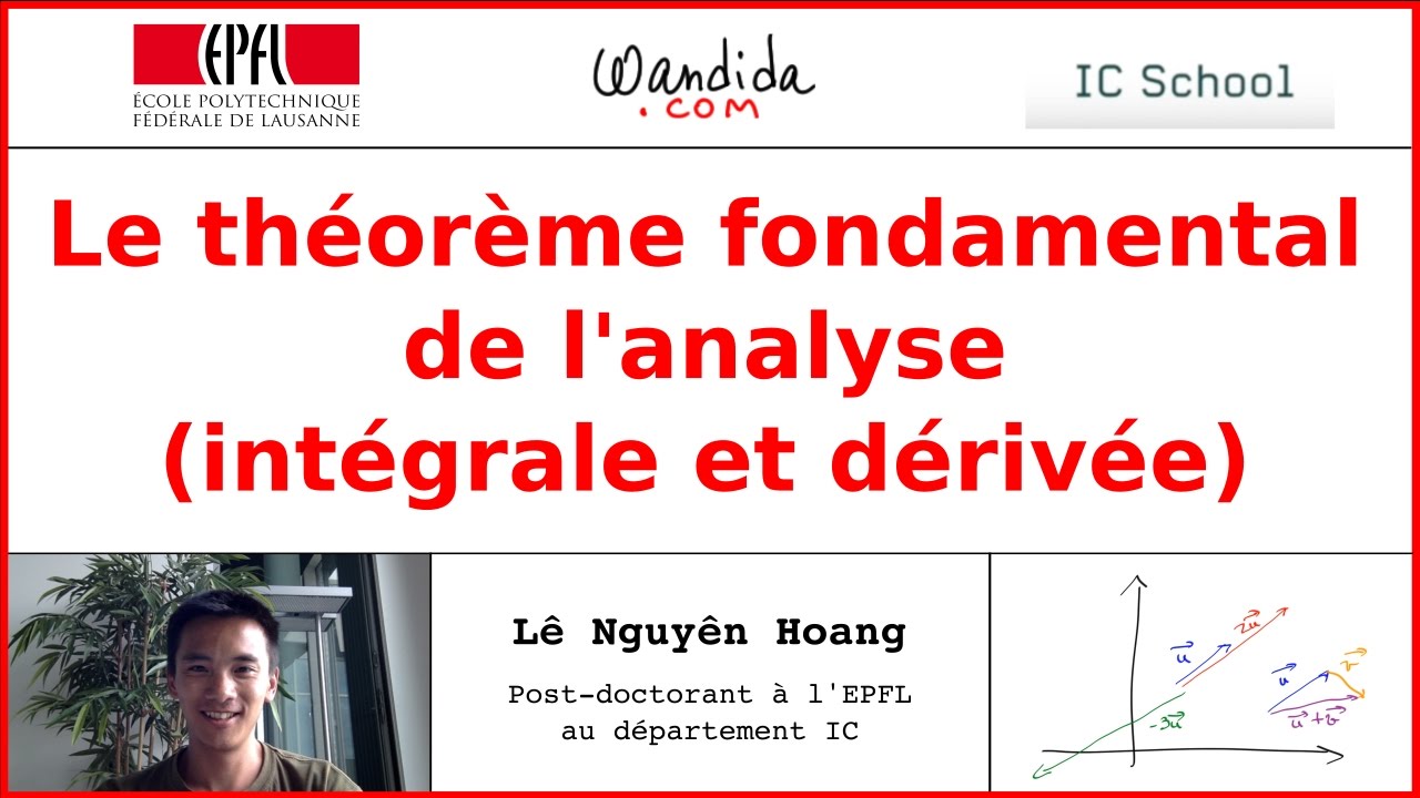Le théorème fondamental de l'analyse (dérivée et intégrale) | Lê Nguyên Hoang