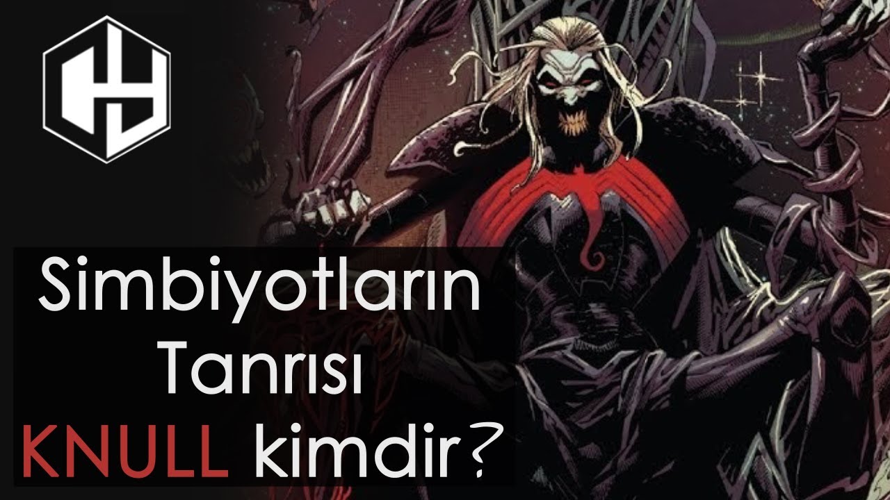 SİMBİYOTLARIN TANRISI KNULL KİMDİR?