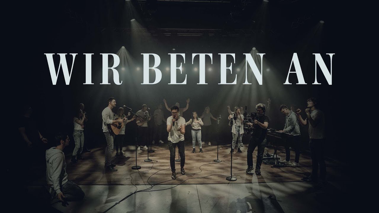 Wir beten an – ICF München Worship