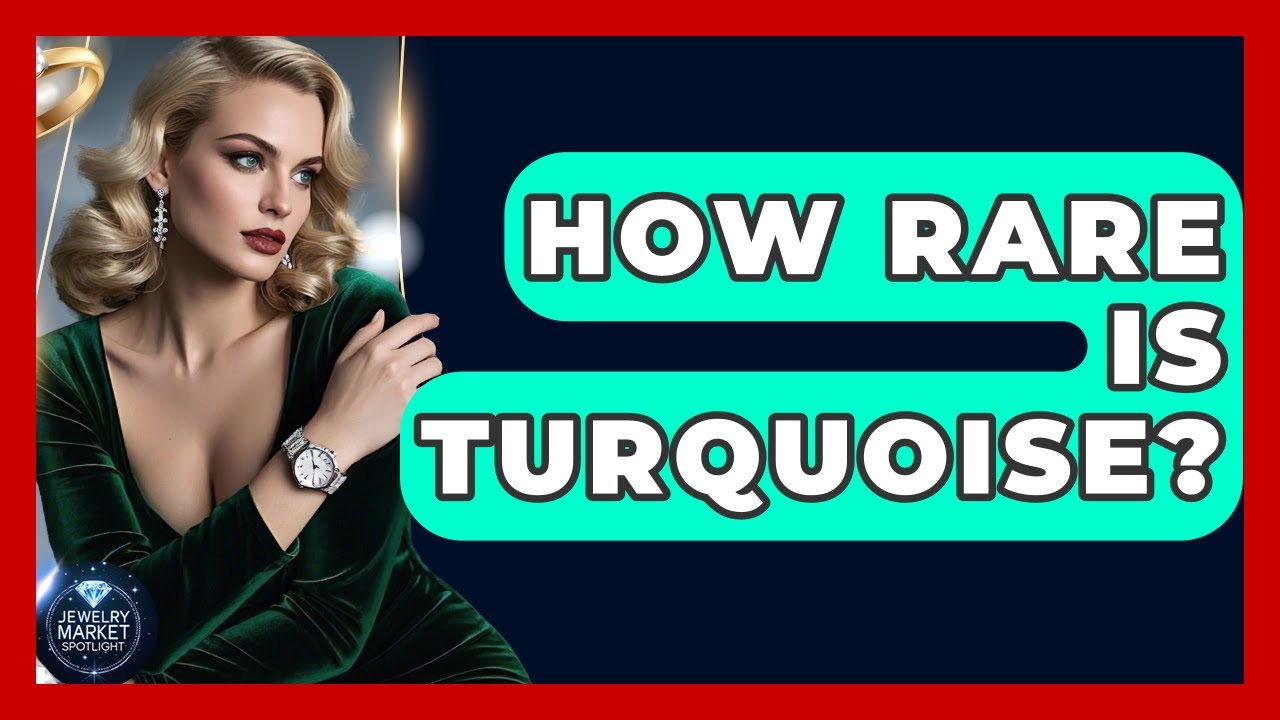 How Rare Is Turquoise? - Jewelry Market Spotlight