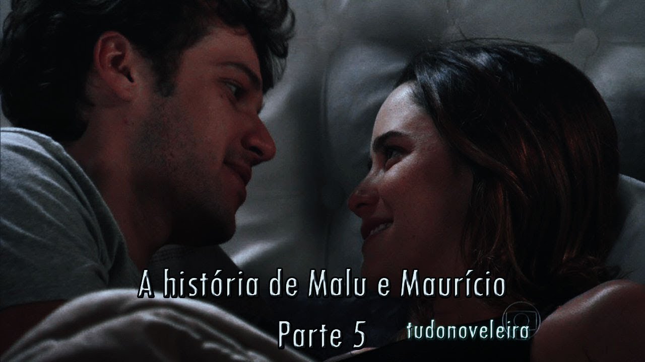 A HISTÓRIA DE MALU & MAURÍCIO (MALURÍCIO) - Parte 5