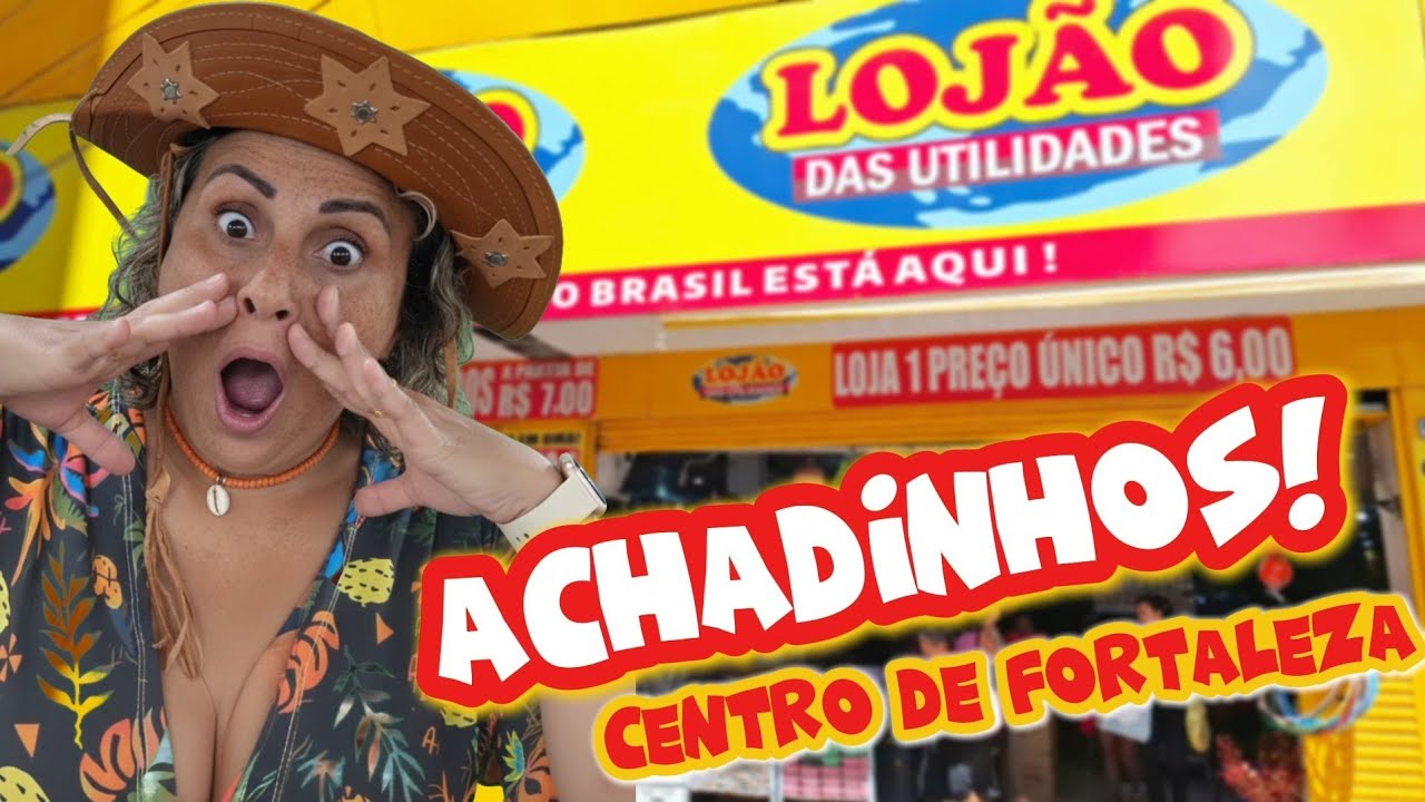 💰SOMENTE R$6.00 QUALQUER ITEM💰ACHADINHOS NAS LOJAS DO CENTRO DE  FORTALEZA: LOJÃO DAS UTILIDADES 