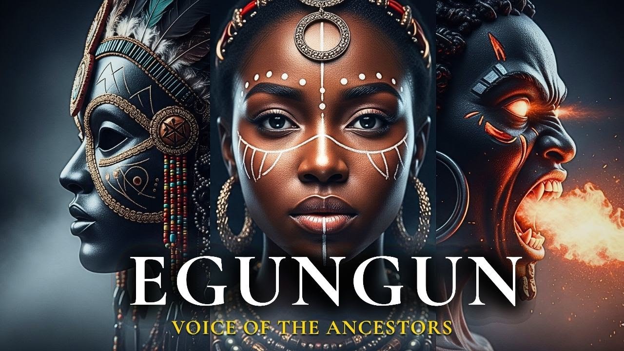 EGUNGUN &ndash; Voice of the Ancestors | Spiritual Tribal Healing Rhythms