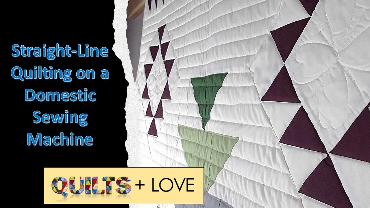 Straight-Line Quilting on a Domestic Sewing Machine for Beginners