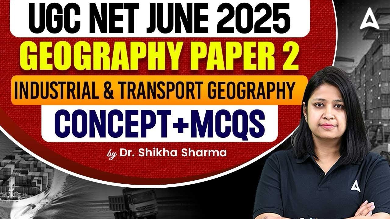 UGC NET Geography Paper 2 | Political Industrial & Transport Geography | By Dr. Shikha Sharma
