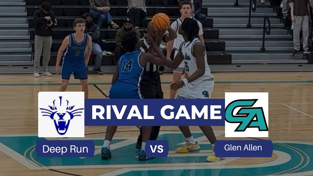 Deep Run @ Glen Allen varsity boys basketball 