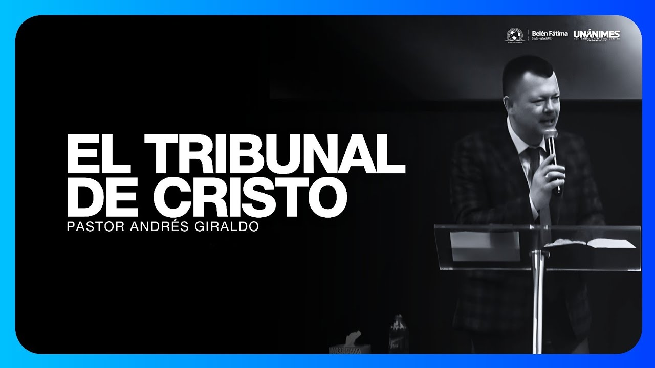 El tribunal de Cristo | Pastor Andrés Giraldo | Escuela Dominical
