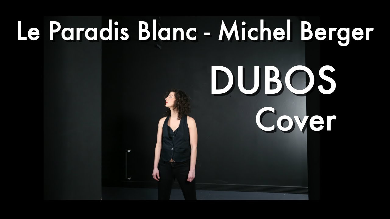 Le Paradis Blanc - Michel Berger (Vanessa Dubos Cover)