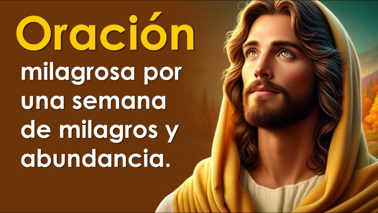 Oración milagrosa por una semana de milagros y abundancia | DIOS BENDICE MI SEMANA 🙏