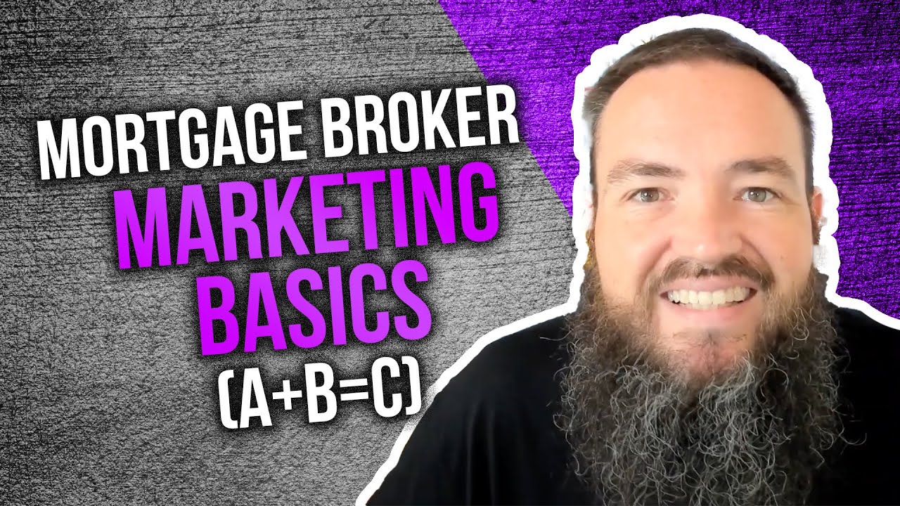 Mortgage Broker Marketing Basics (A+B = C)