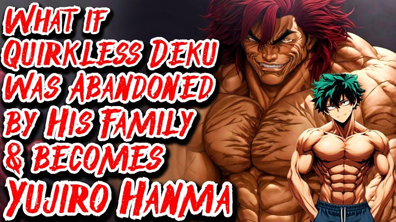 What if Quirkless Deku was Abandoned by His Family & becomes Yujiro Hanma | Part 1 | @mundofics1018