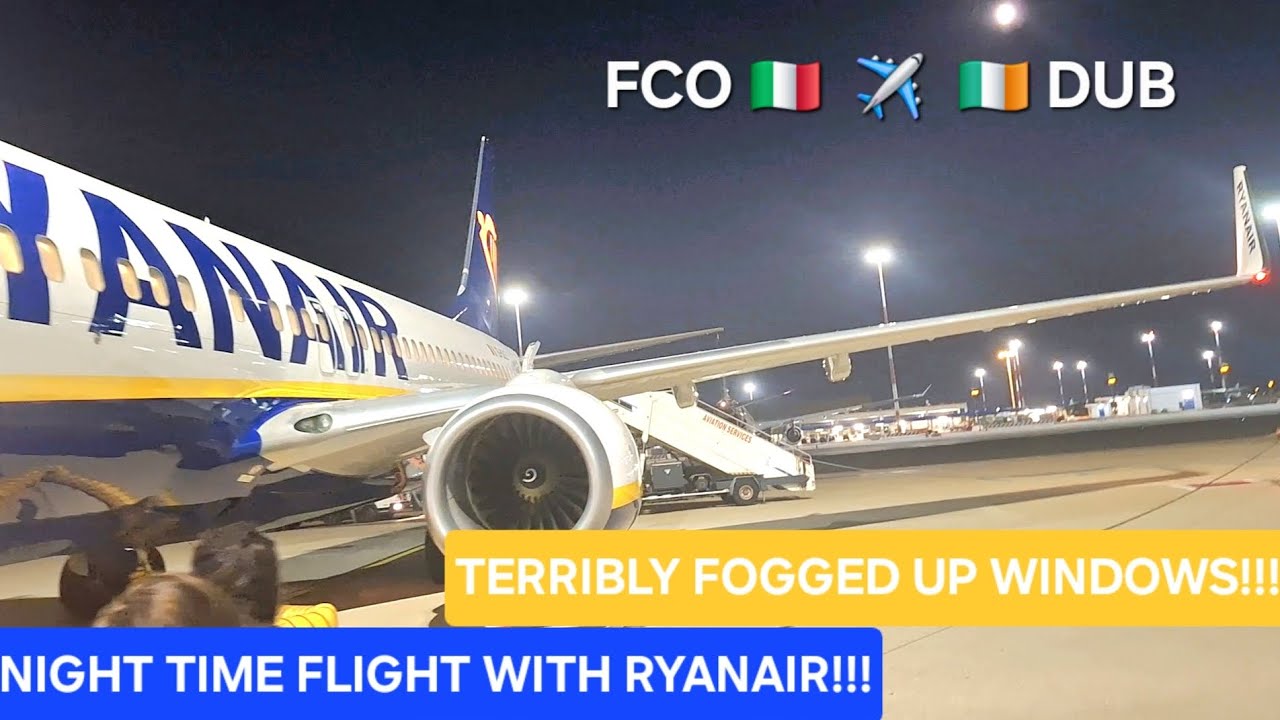 TRIP REPORT | Midnight flight to Dublin!! | Ryanair Boeing 737-800 Rome Fiumicino to Dublin