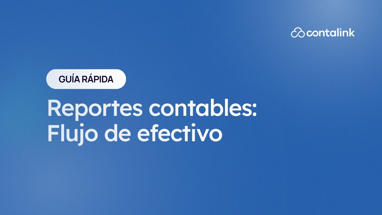 Reportes contables: Flujo de efectivo