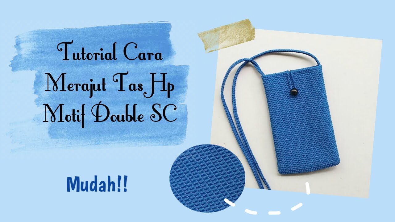 Cara Merajut Tas Hp || Motif Double SC