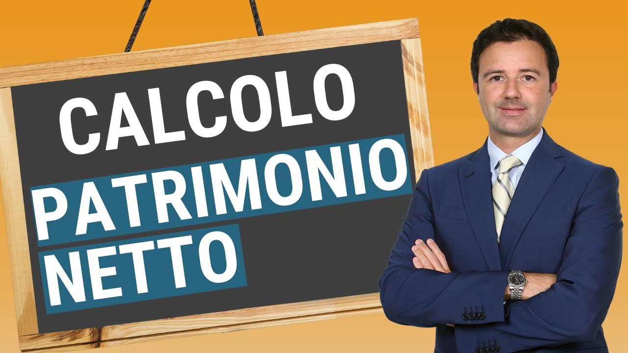 Calcolo Patrimonio Netto: vediamolo insieme!