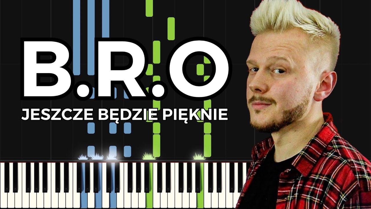 B. R. O - Jeszcze Będzie Pięknie