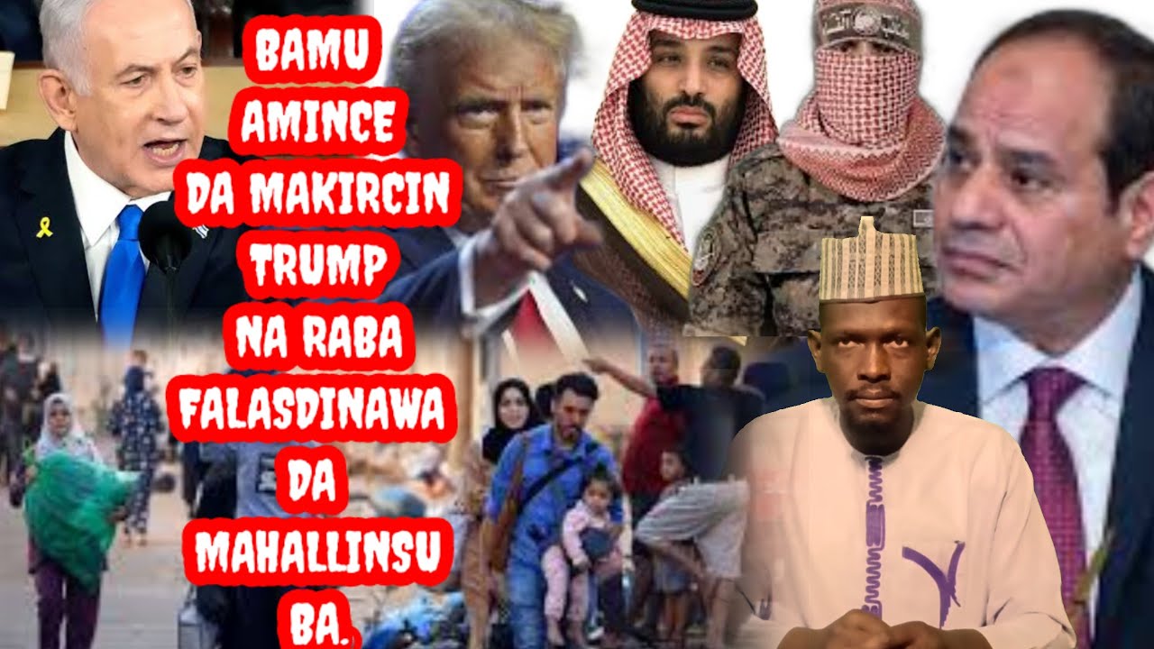 Bukatar Trump Tirsasa falasdinawa barin gaza bata samu shiga ba wajen sarakunan Larabawa.