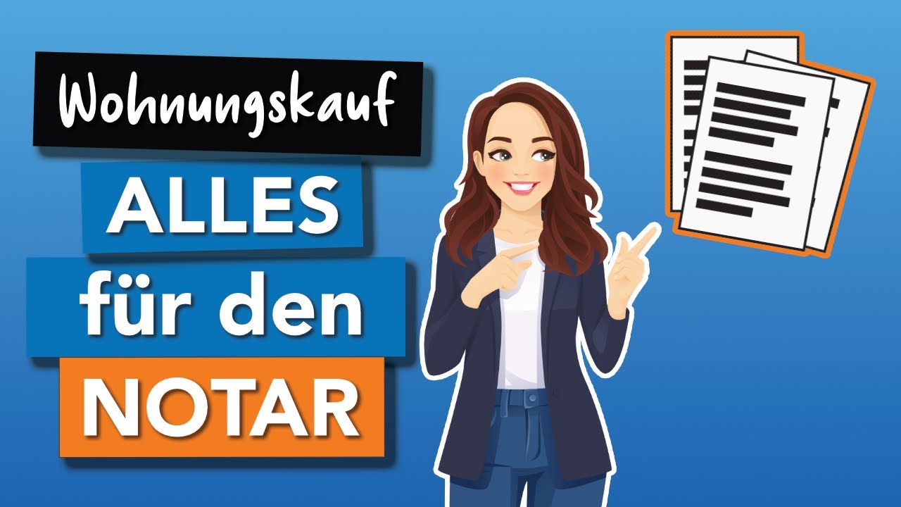 Welche Unterlagen brauche ich für den NOTAR? // Wohnungskauf