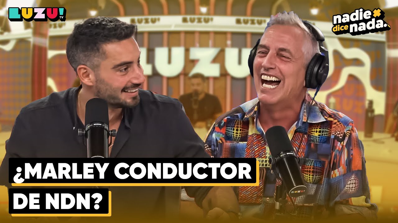 #NADIEDICENADA | ¿MARLEY SE SUMA A LUZU? + FLOR ENTRA A HARVARD