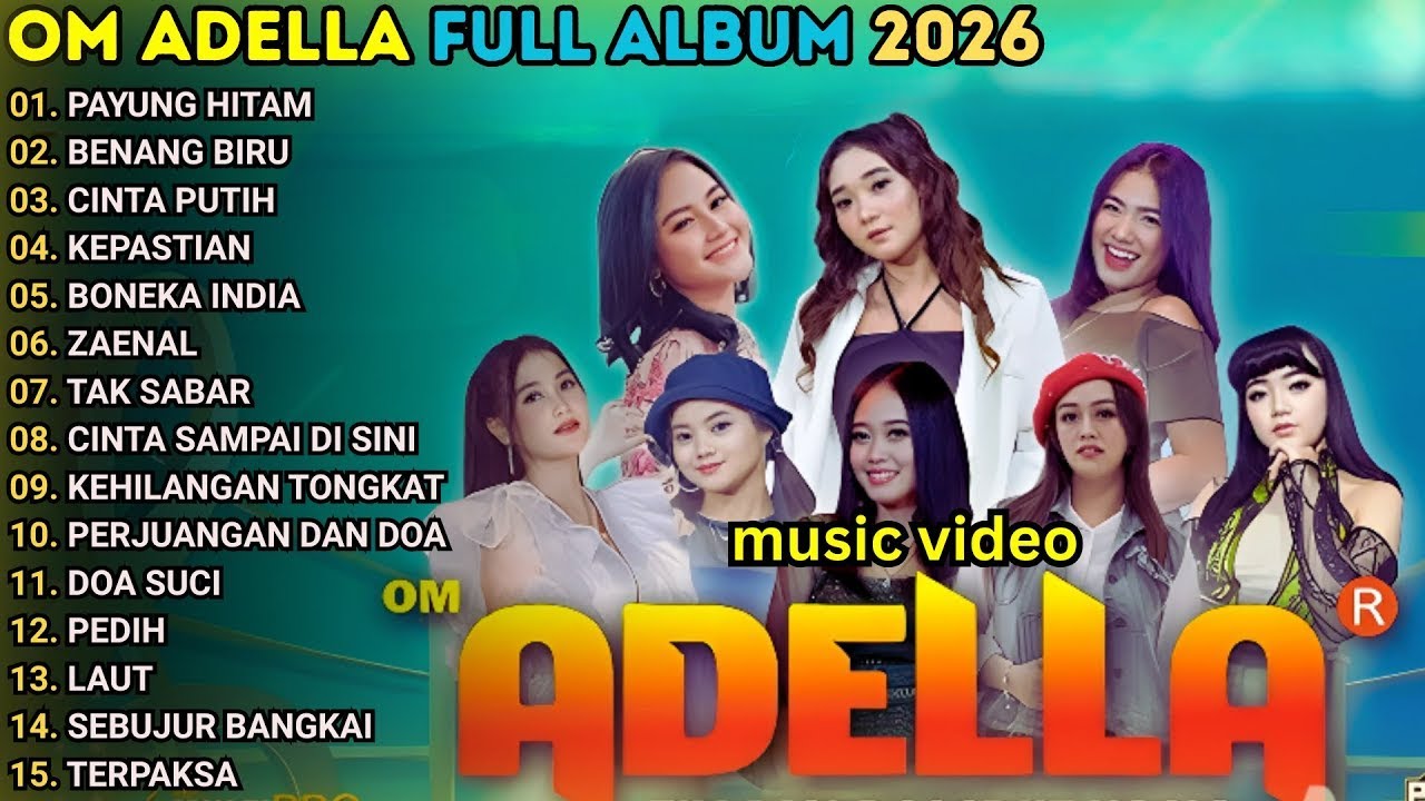PAYUNG HITAM - BENANG BIRU - CINTA PUTIH \\ TERBARU OM ADELLA FULL ALBUM 2026