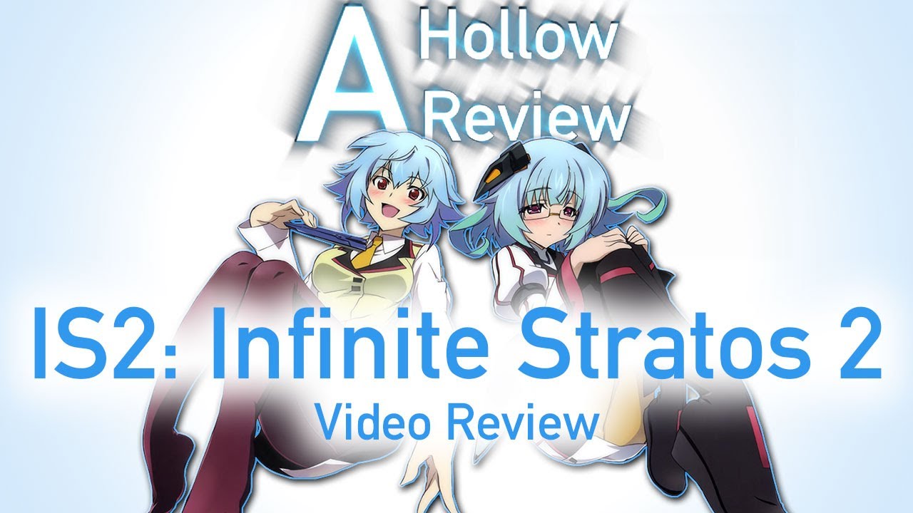 A Hollow Anime Review: IS2: Infinite Stratos 2 | Video Review