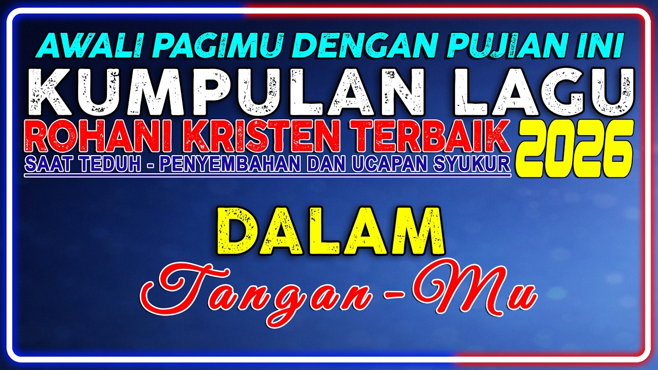 Awali Pagi dengan Tuhan 🙏 Kumpulan Lagu Rohani Pagi Hari 2026 | Saat Teduh & Penyemangat Hidup