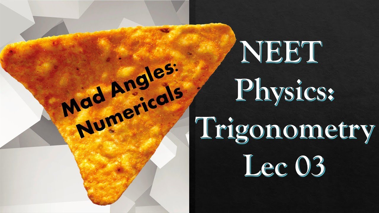 Mad Angles: Lec 03|| NEET Physics Trigonometry Numericals || Hindi
