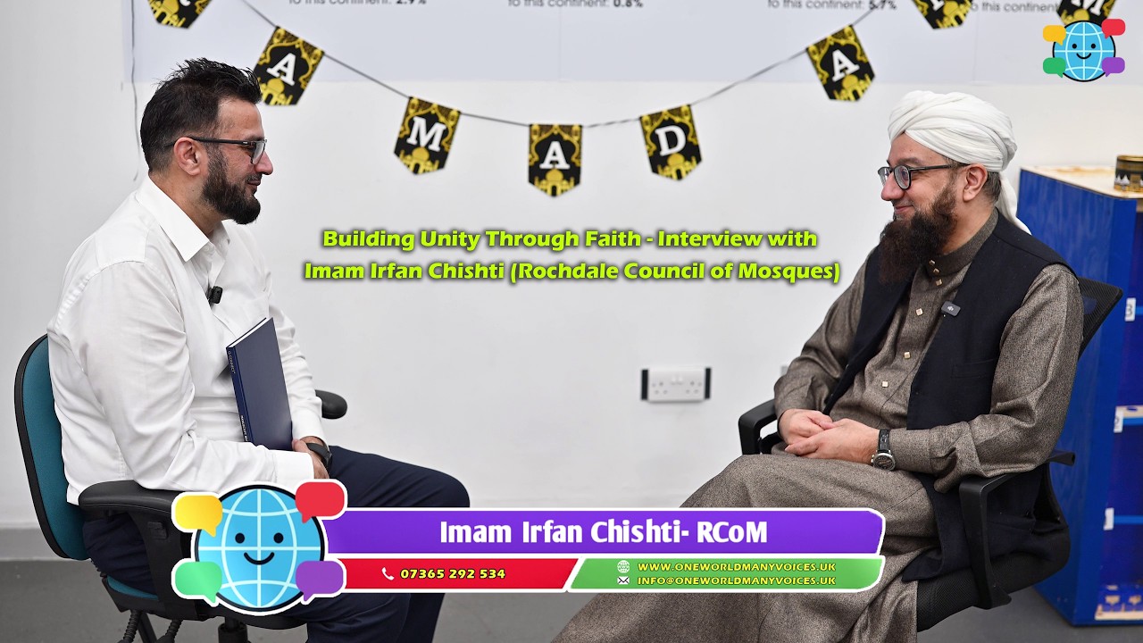 Building Unity Through Faith | Interview with Imam Irfan Chishti (Rochdale Council of Mosques)