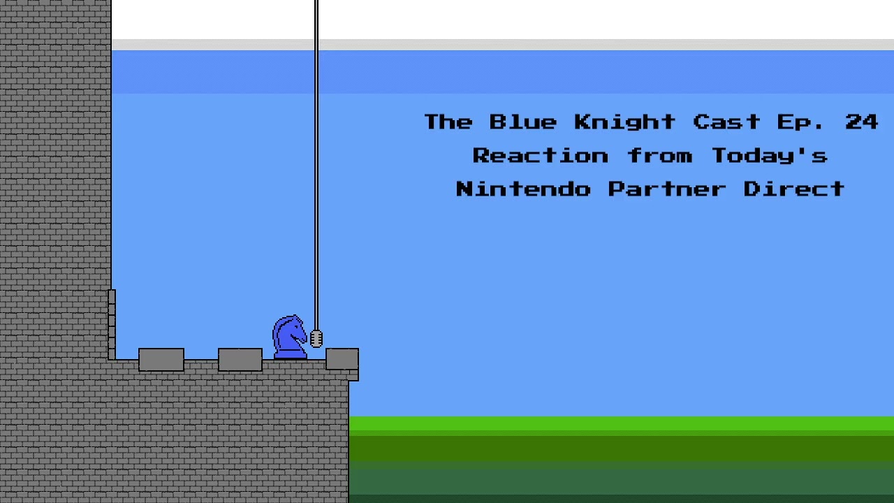 The Blue Knight Cast Ep. 24: Reaction from Today's Nintendo Partner Direct