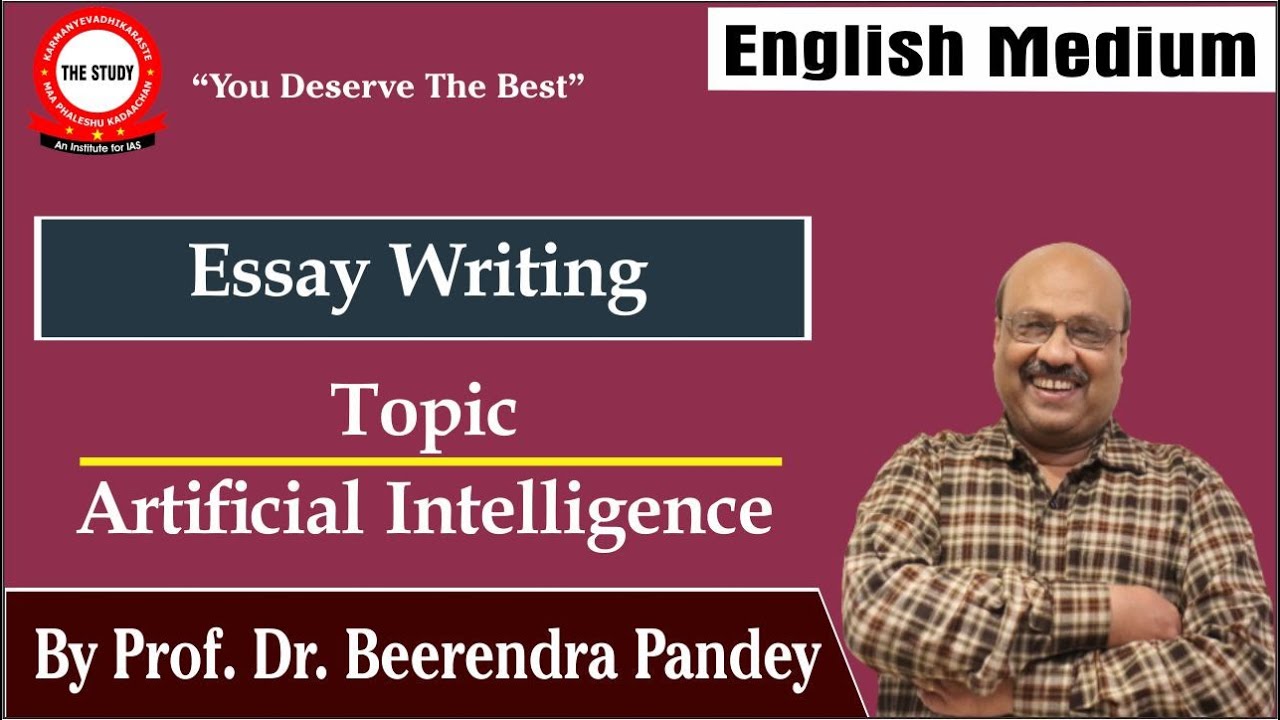 Essay Writing | Lecture-7 | Artificial Intelligence | By Prof. Dr. Beerendra Pandey (ENGLISH MEDIUM)