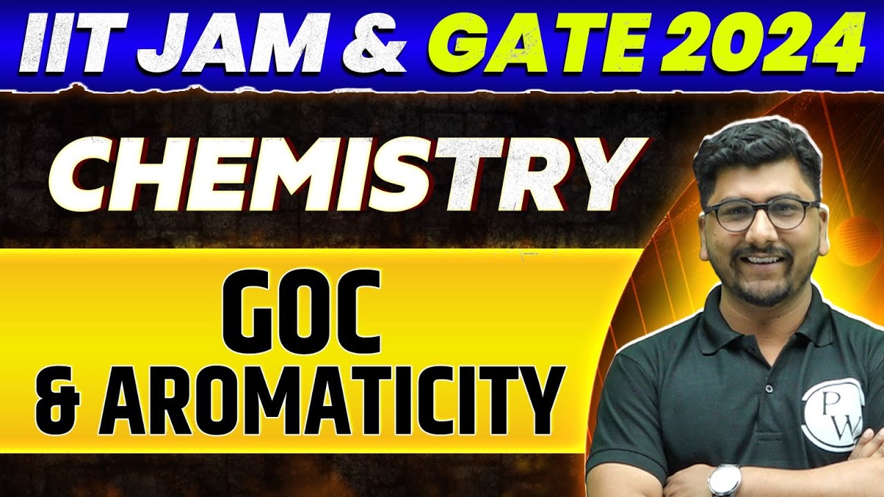 IIT JAM & GATE 2024 : Chemistry - General Organic Chemistry & Aromaticity PYQ, MPQ & Vital Topics