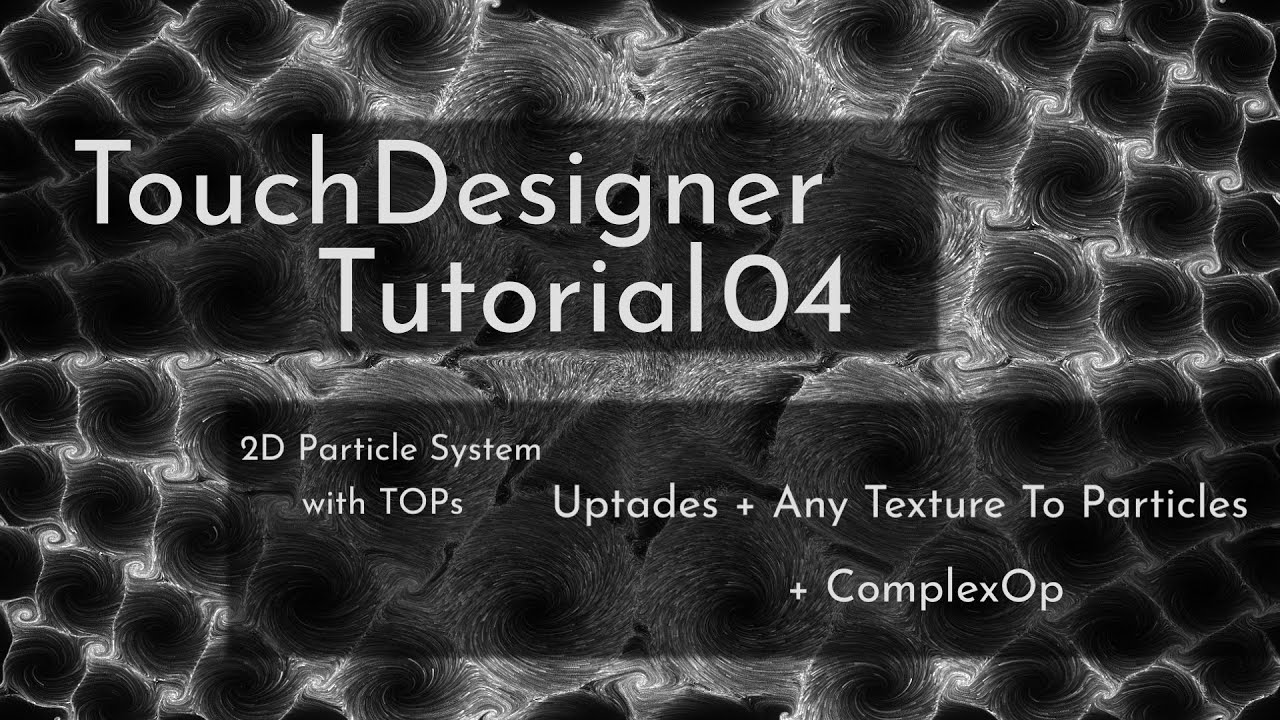 2D Particle System with TOPs [Updates, TextureToParticles, ComplexOp]   - TouchDesigner Tutorial 04