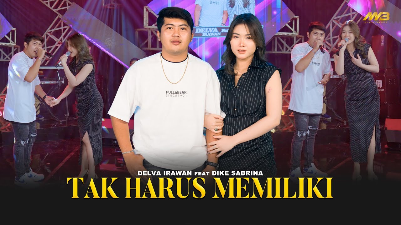 DELVA IRAWAN Feat. DIKE SABRINA - TAK HARUS MEMILIKI | Feat. BINTANG FORTUNA (Official Music Video)