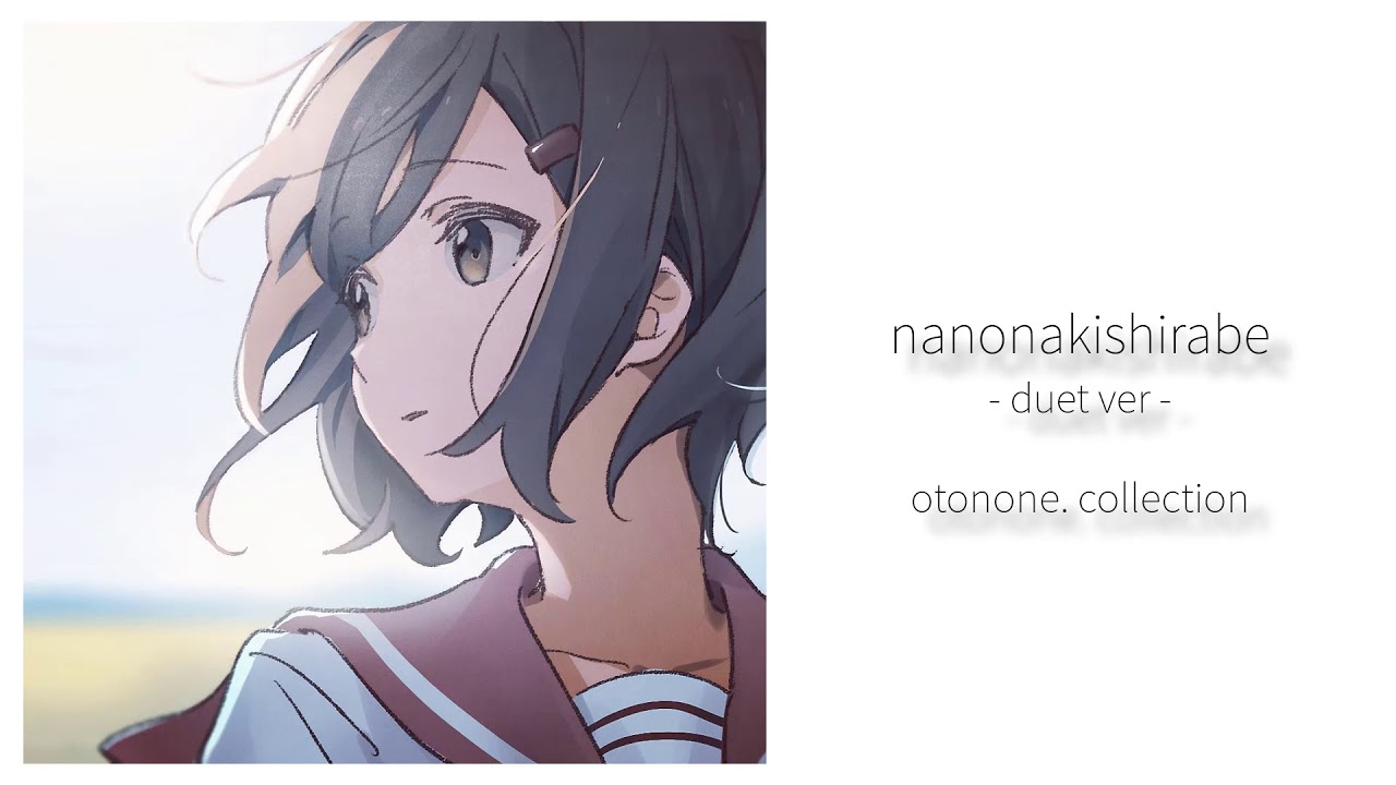 nanonakishirabe - duet ver - 『Aya Uchida, Hanae Natsuki』