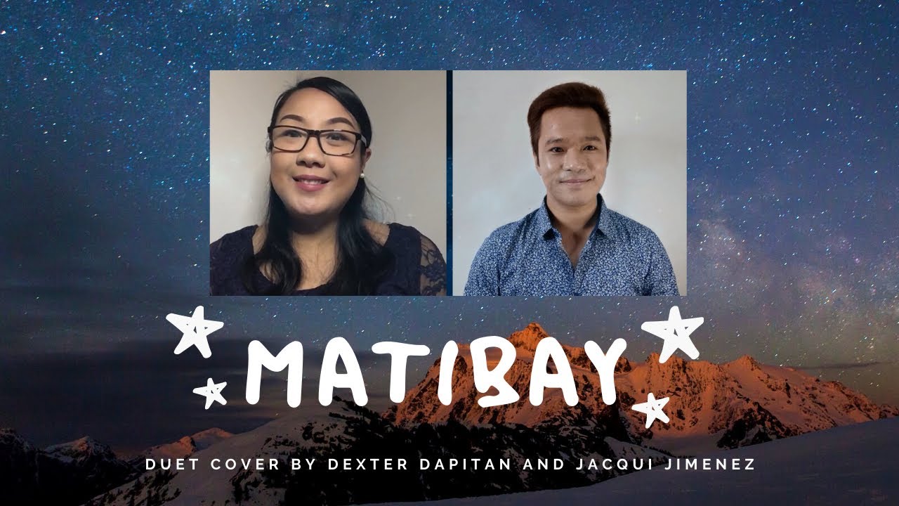 MATIBAY (Duet cover by Dexter Dapitan and Jacqui Jimenez)