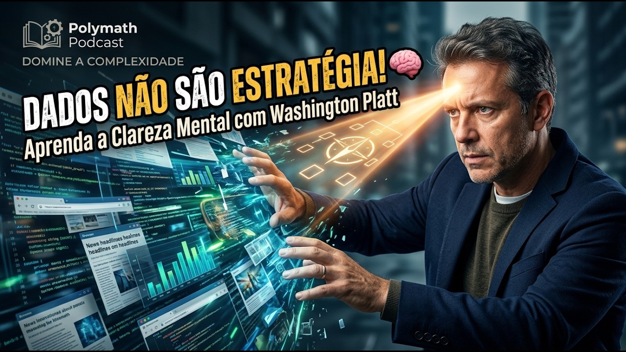 Como organizar o CAOS de informações e decidir com clareza (Método Platt)