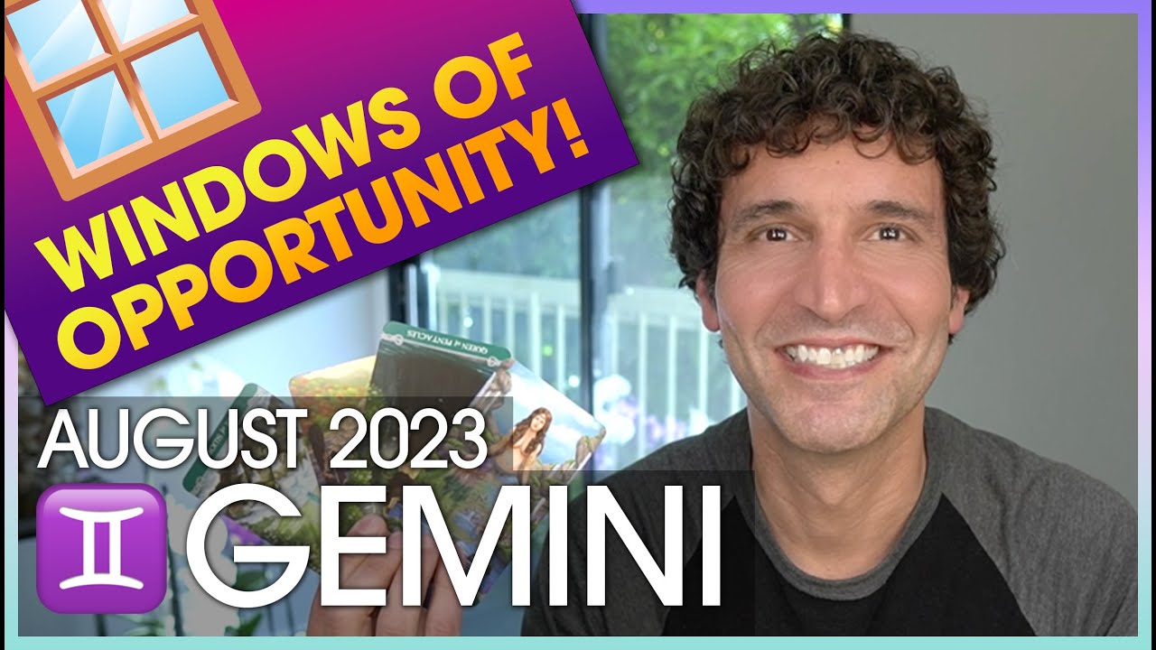 Gemini August 2023: New Windows of Opportunity!