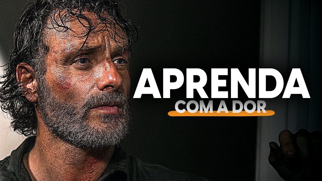 APRENDA COM A DOR [MOTIVACIONAL]