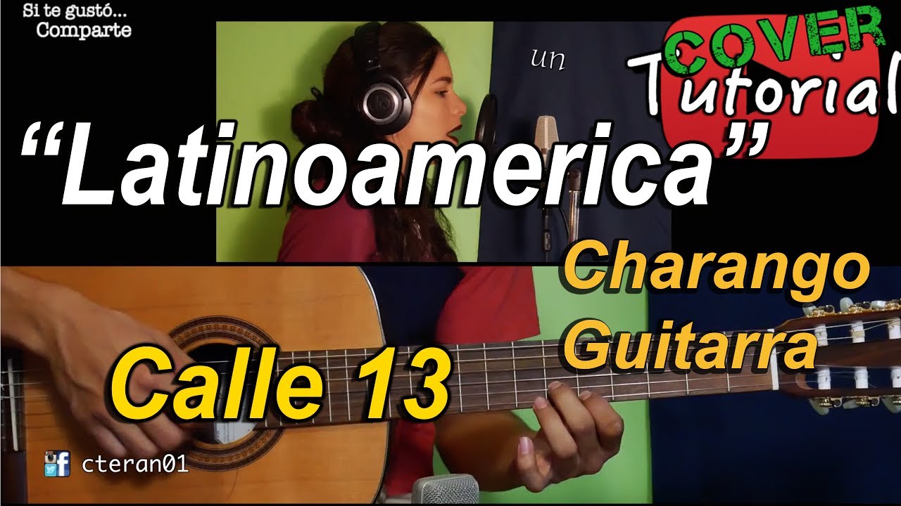Latinoamerica - Calle 13 Cover/Tutorial/como tocar en Guitarra y Charango