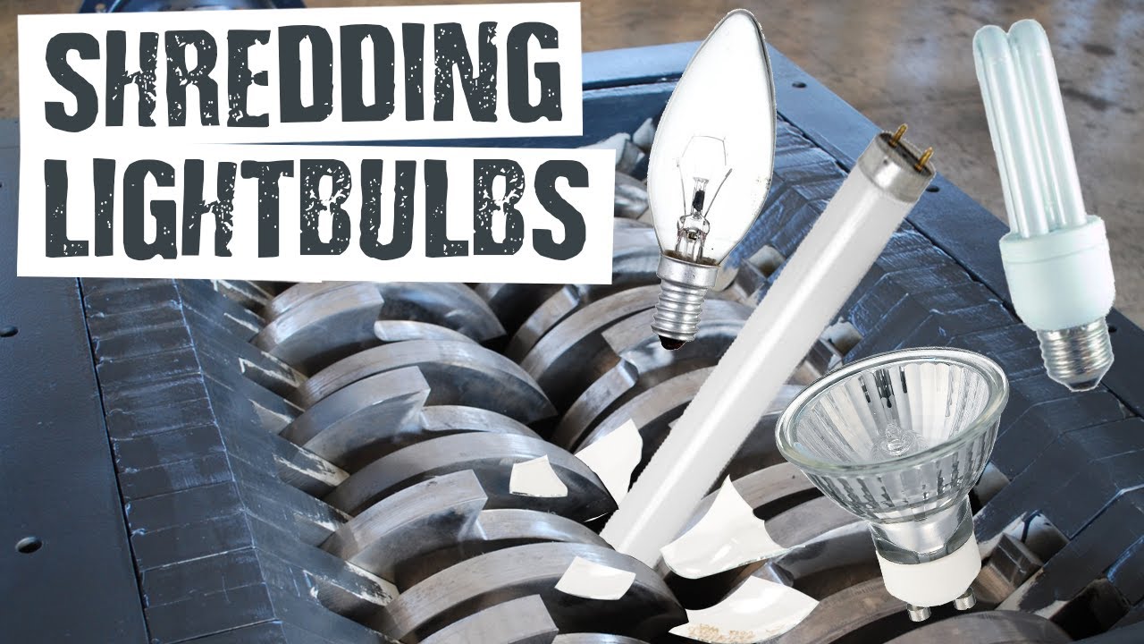 Shredding Lightbulbs - Shredding Stuff
