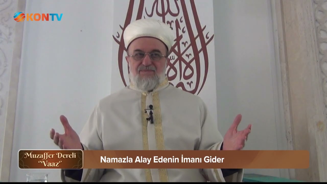 MUZAFFER DERELİ VAAZ   Namazla Alay Edenin İmanı Gider 17 OCAK 2026