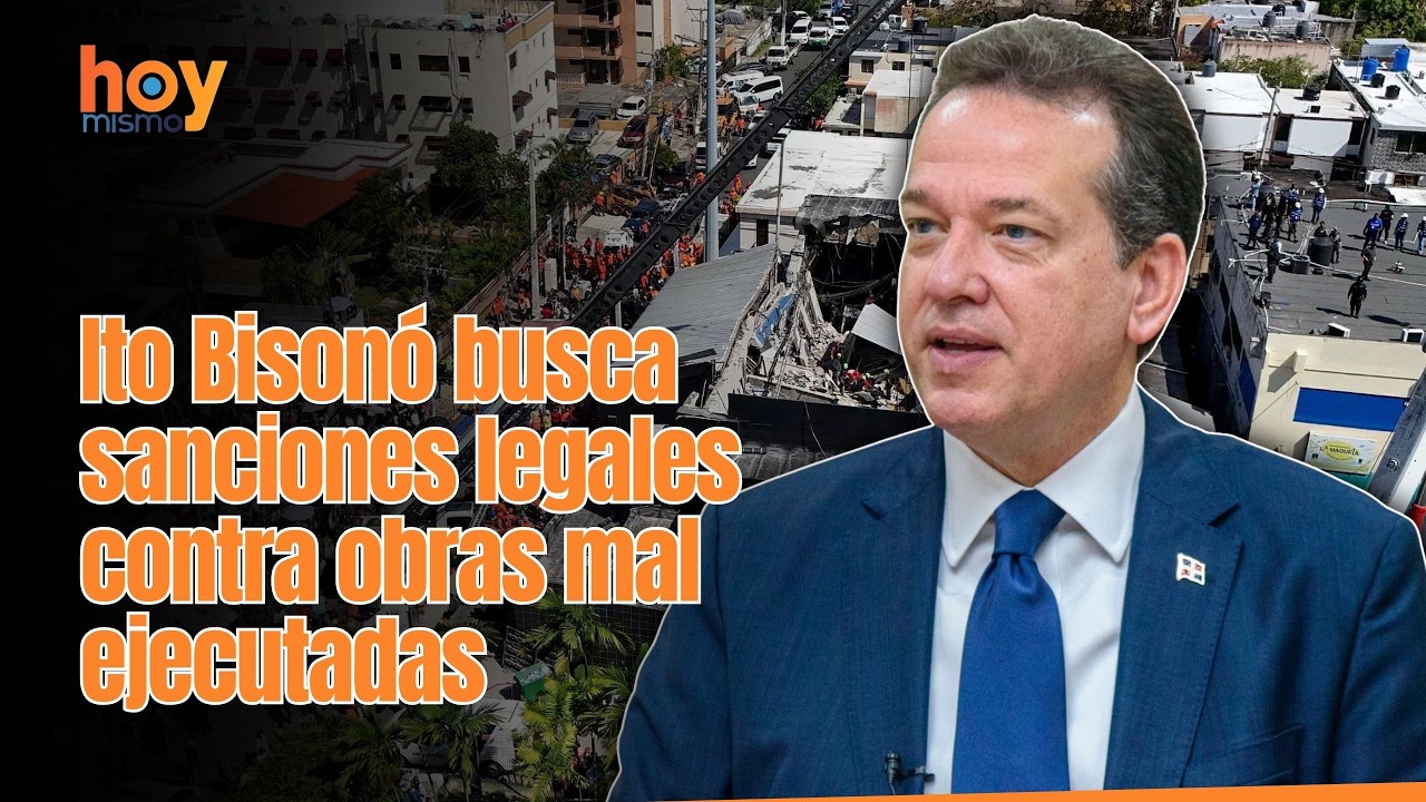 Ito Bisonó busca sanciones legales contra obras mal ejecutadas