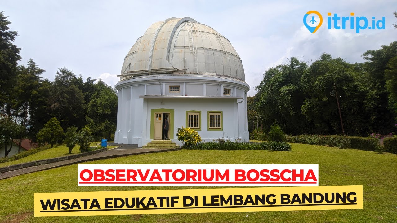 Observatorium Bosscha, Destinasi Wisata Edukasi Favorit di Bandung