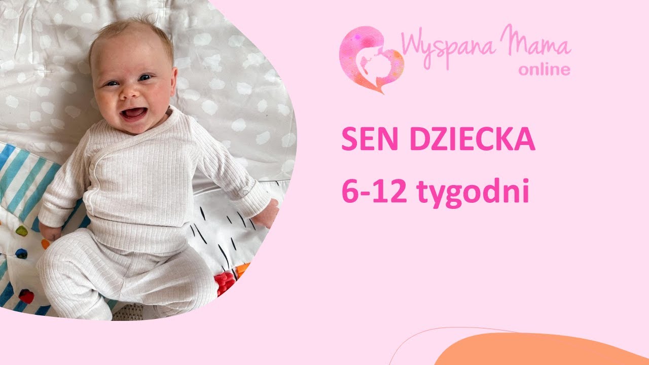 SEN DZIECKA: 6-12 tygodni