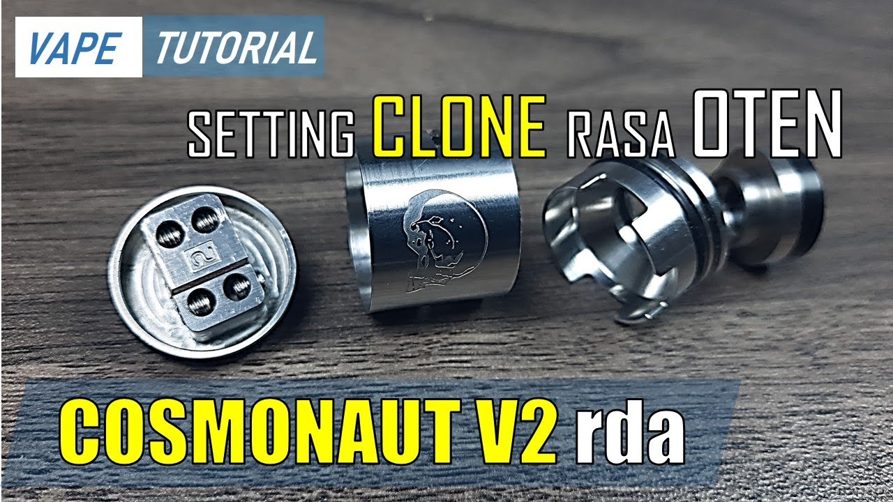Cara setting termantap COSMONAUT V2 / C2MNT clone rasa oten !by Dikwan Vape